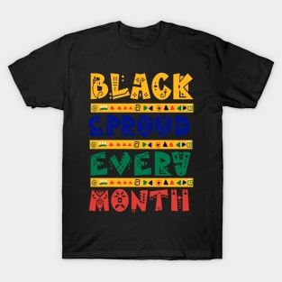 Black & Proud Every Month , BEST GIFT IN 2021 T-Shirt